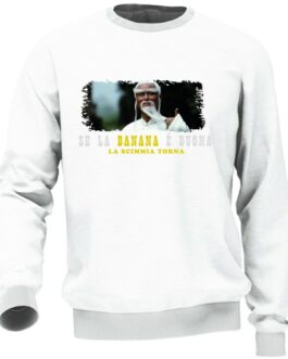 Felpa Se la Banana è buona la scimmia torna