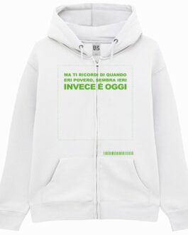 Felpa con Cappuccio Ti ricordi quando eri povero Zip Premium Unisex
